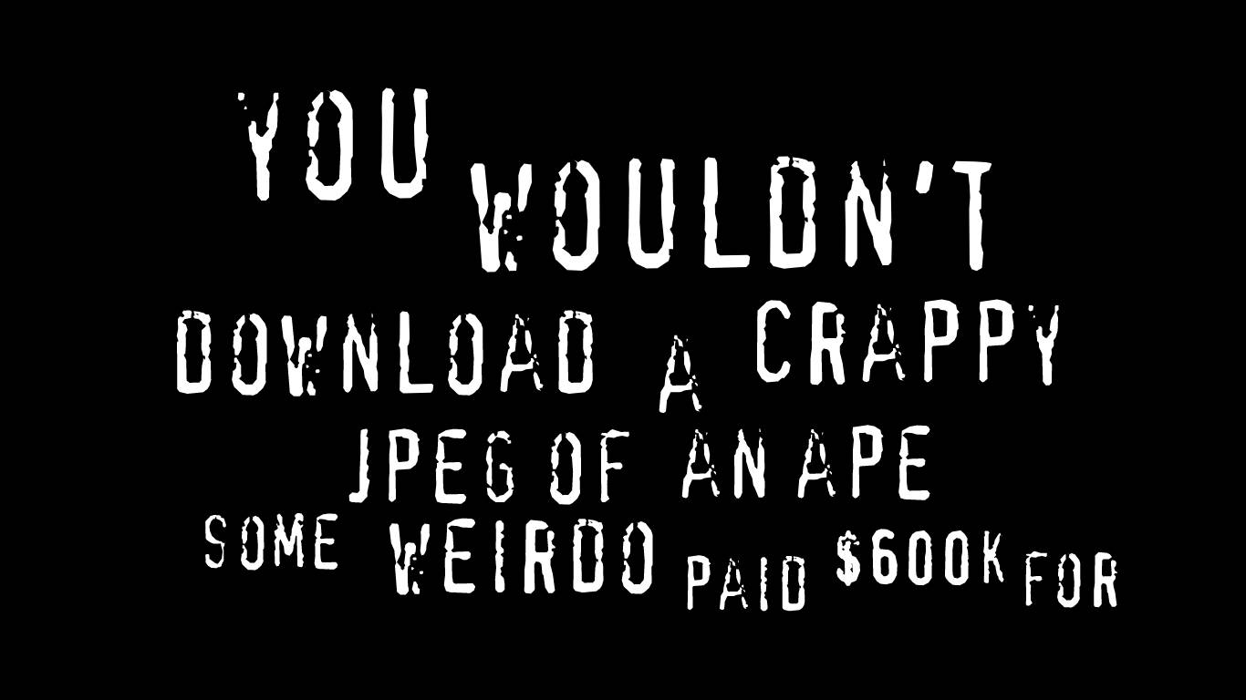 You wouldn't download